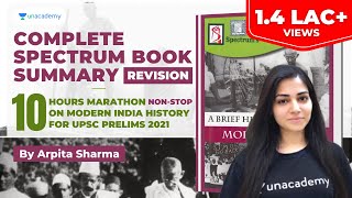 Complete Spectrum Book Summary Revision  UPSC Prelims 2021  10 Hours NonStop Marathon by Arpita [upl. by Imled]