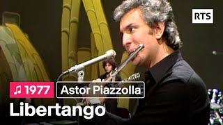 Astor Piazzolla  Libertango 1977 [upl. by Gignac]