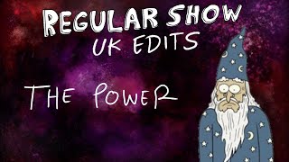 Regular Show UK Edits The Power [upl. by Idarb]