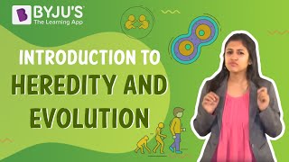 Introduction to Heredity and Evolution  Learn with BYJUS [upl. by Selestina]