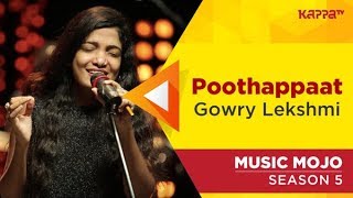 Poothappaat  Gowry Lekshmi  Music Mojo Season 5  Kappa TV [upl. by Reamy]