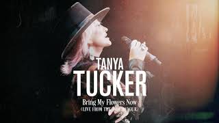 Tanya Tucker  Bring My Flowers Now quotLive From The Troubadourquot Official Audio [upl. by Snider]