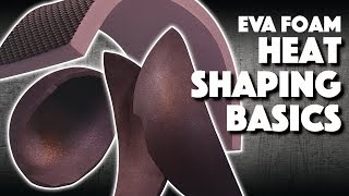 EVA Foam Heat Shaping Basics [upl. by Borer]