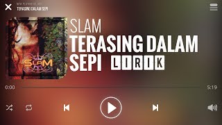 Slam  Terasing Dalam Sepi Lirik [upl. by Ahsieyn]