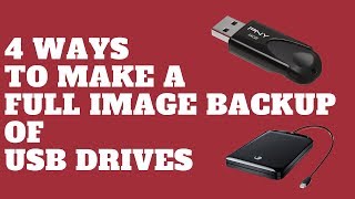 4 Ways to Make a Full Image Backup of USB Drives [upl. by Morty]