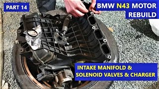 SOLENOID VALVES INTAKE MANIFOLD and ALTERNATOR  PART 14  REBUILD BMW N43 Motor [upl. by Anitroc]