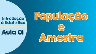 01  População e Amostra  Introdução à Estatística [upl. by Londoner594]