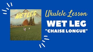 Wet Leg  quotChaise Loungequot  Ukulele Lesson [upl. by Ernaldus]