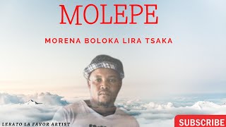 MOLEPE  Morena Boloka Lira tsa ka [upl. by Zetrac]