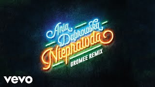 Ania Dąbrowska  Nieprawda Gromee Remix Audio [upl. by Conlon]