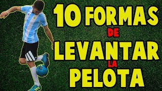 10 FORMAS INCREIBLES de LEVANTAR la PELOTA  APRENDE TRUCOS DE FUTBOL [upl. by Luapnaes]