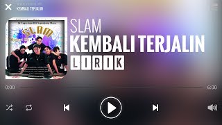 Slam  Kembali Terjalin Lirik [upl. by Bland]