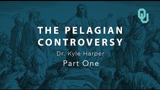 Pelagian Controversy part 1 The Origins of Christianity Dr Kyle Harper [upl. by Eirehc782]