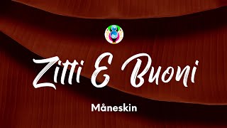 Måneskin  ZITTI E BUONI TestoLyrics [upl. by Ardnuaek]