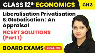 Class 12 Economics Chapter 3 NCERT Solutions Part 1 LiberalisationPrivatisation andGlobalisation [upl. by Bezanson893]