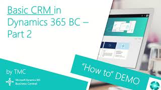 Dynamics 365 Business Central  Basic CRM Part 2 [upl. by Neelyam]