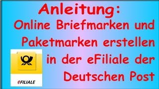 Anleitung Briefmarken amp Paketmarken online erstellen  Deutsche Post Shop eFiliale Internetmarke [upl. by Barbee]