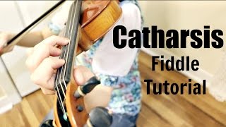 Catharsis  Fiddle Tutorial [upl. by Martens]