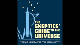 Skeptics Guide 1019 [upl. by Nerrol]