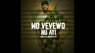 Israel Maweta  Wovevewo Nu Ayi Audio Slide [upl. by Isiah]