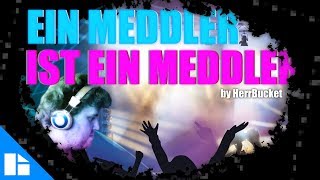 quotEin Meddler ist ein Meddlerquot by HerrBucket Drachenlord Song [upl. by Baxter]