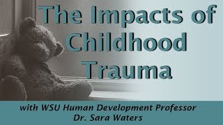 The Impacts of Childhood Trauma [upl. by Ellata262]