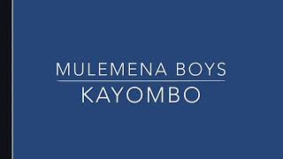 Kayombo by Mulemena boys [upl. by Eimaraj]