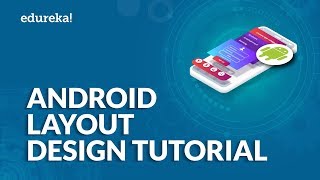 Android Layout Design Tutorial  Android UI Design Explained  Android Studio Tutorial  Edureka [upl. by Clough]