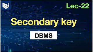 Keys in database  Secondary key  DBMS  Lec22  Bhanu Priya [upl. by Nomannic]