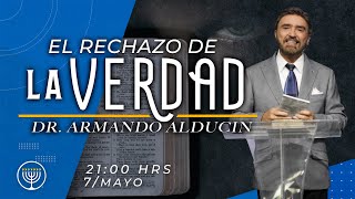 El Rechazo de la Verdad  Dr Armando Alducin [upl. by Briano]