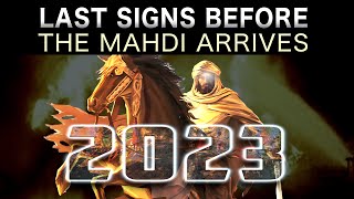 LAST SIGNS BEFORE IMAM MAHDI ARRIVES 2023 [upl. by Kerwin]