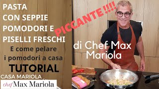 PASTA SEPPIE POMODORI E PISELLI FRESCHI  TUTORIAL  la video ricetta di Chef Max Mariola [upl. by Ikciv]