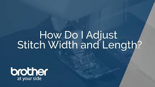 How To Adjust Stitch Width and Length on a Brother Sewing Machine [upl. by Alleris]