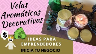 Velas Aromáticas Decorativas IDEAS PARA EMPRENDEDORES [upl. by Tellford65]