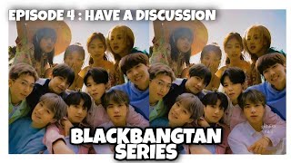 BLACKBANGTAN SERIES Episode 4  Have A Discussion  BTS x BLACKPINK  FANMADE [upl. by Nicolette]