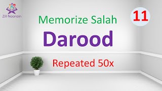 Darood Sharif  Repeated x50  Memorize Salah 11 [upl. by Ednarb61]