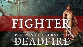 Pillars of Eternity 2 Deadfire Guide Fighter [upl. by Menard552]