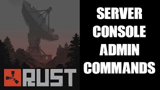 Rust Server Admin Console Commands How To Spawn Items God Mode Fly Around amp Change Time amp Weather [upl. by Leinaj]