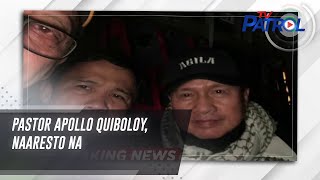 Pastor Apollo Quiboloy naaresto na  TV Patrol [upl. by Nell409]