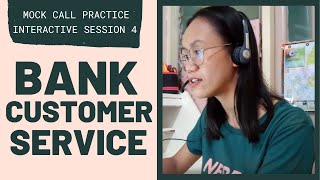 MOCK CALL PRACTICE Bank Customer Service  Interactive Session 4 [upl. by Auahsoj411]