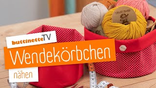 Wendekörbchen nähen  Nähset  buttinette TV DIY [upl. by Hilliary]