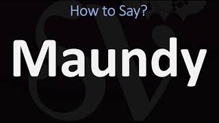 How to Pronounce Maundy CORRECTLY [upl. by Shaylah]