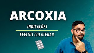 Para que serve o ARCOXIA Principais informações [upl. by Eleda]