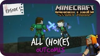 Minecraft Story Mode  ALL CHOICES amp OUTCOMES  Episode 5 [upl. by Gilda]