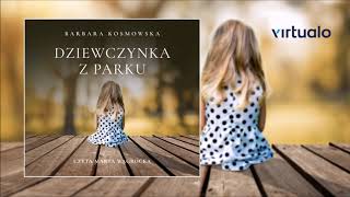 Barbara Kosmowska quotDziewczynka z parkuquot audiobook Czyta Marta WÄ…grocka [upl. by Arahs]