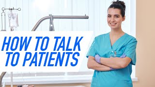 How to Talk to Patients  Nursing Tips [upl. by Kane]