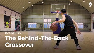 The BehindtheBack Crossover  Basketball [upl. by Nodnyl632]