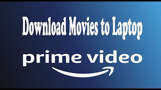 How to Download Movies from Amazon Prime Video to Laptop [upl. by Aihpled686]