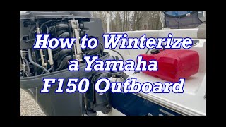 How to Winterize a Yamaha F150 Outboard Engine [upl. by Gizela]