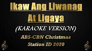 Ikaw Ang Liwanag At Ligaya  ABSCBN Christmas Station ID 2020 KaraokeInstrumental [upl. by Ahsemat885]